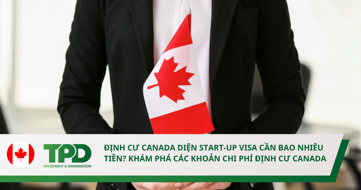 Chi phí định cư Canada diện Start-up visa